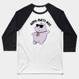 Hippo-party-mus Funny Animal Hippo Pun Baseball T-Shirt